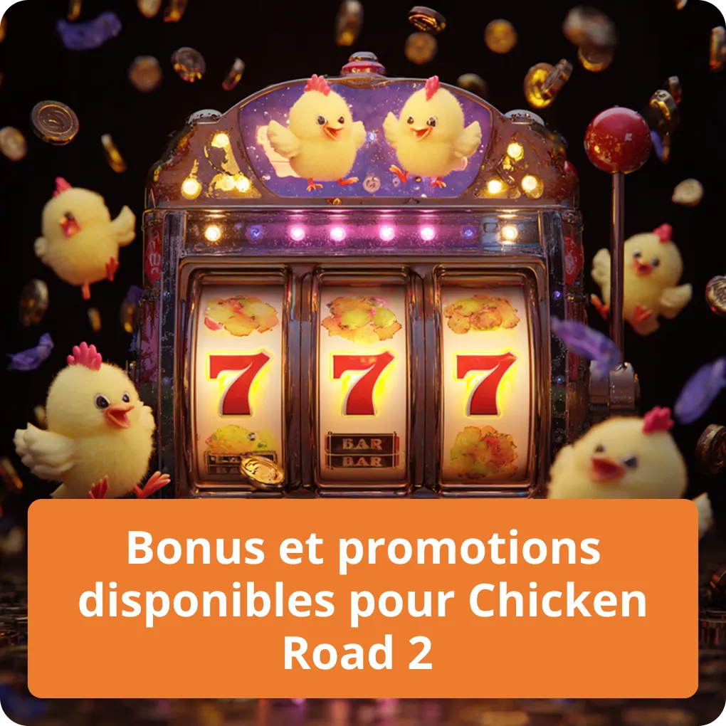 Bonus et promotions disponibles pour Chicken Road 2